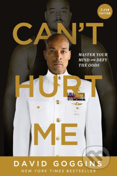 Kniha: Can't Hurt Me (Clean Edition) (David Goggins). Lioncrest Publishing, 2020 Kniha: Can't Hurt Me (Clean Edition) (David Goggins). Lioncrest Publishing, 2020