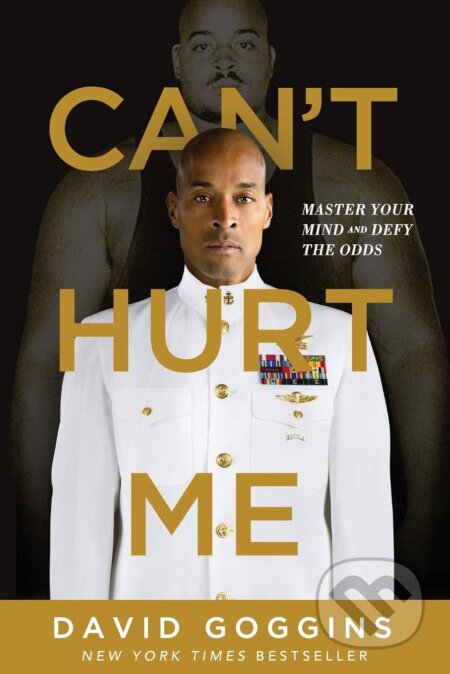 Kniha: Can't Hurt Me (David Goggins). Lioncrest Publishing, 2018 Kniha: Can't Hurt Me (David Goggins). Lioncrest Publishing, 2018