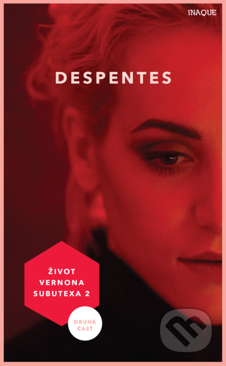 Kniha: Život Vernona Subutexa 2 (Virginie Despentes). Inaque, 2021 Kniha: Život Vernona Subutexa 2 (Virginie Despentes). Inaque, 2021