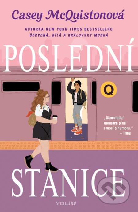 Kniha: Poslední stanice (Casey McQuiston). YOLi CZ, 2022 Kniha: Poslední stanice (Casey McQuiston). YOLi CZ, 2022