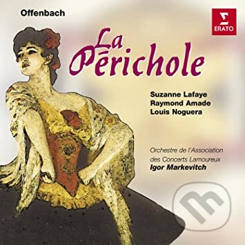 Hudobné CD: Offenbach: La Perichole (Warner Music). Warner Music, 2010 Hudobné CD: Offenbach: La Perichole (Warner Music). Warner Music, 2010