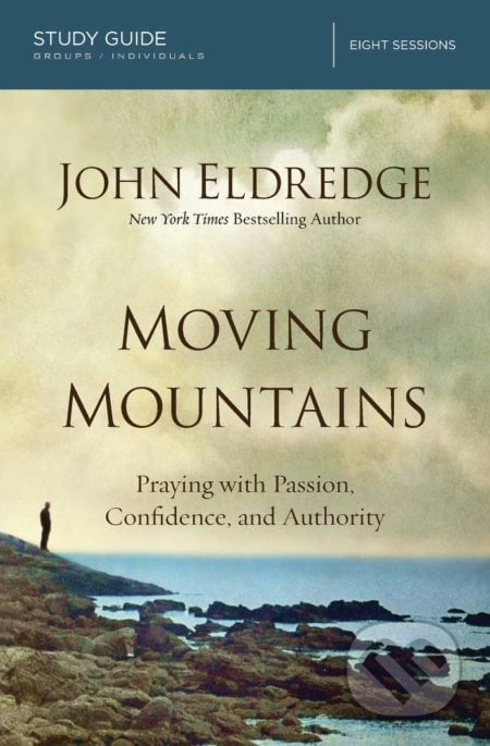 Moving Mountains (Study Guide) - John Eldredge, Thomas Nelson Publishers, 2016