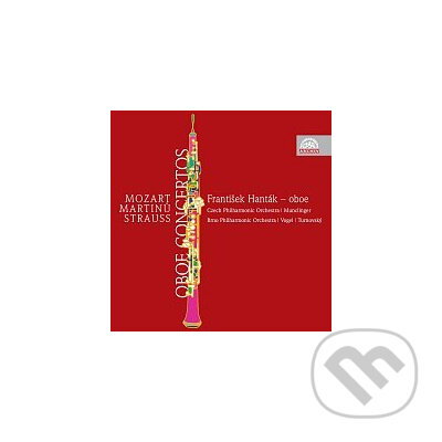 Hudební CD: František Hanták, Česká filharmonie fil: Mozart / Martinu / Strauss : Koncerty (Supraphon). Supraphon, 2008 Hudební CD: František Hanták, Česká filharmonie fil: Mozart / Martinu / Strauss : Koncerty (Supraphon). Supraphon, 2008