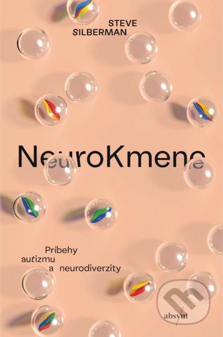 Kniha: NeuroKmene (Steve Silberman). Absynt, 2021 Kniha: NeuroKmene (Steve Silberman). Absynt, 2021