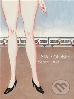 Kniha: Starej pop (Milan Ohnisko). Druhé město, 2021 Kniha: Starej pop (Milan Ohnisko). Druhé město, 2021