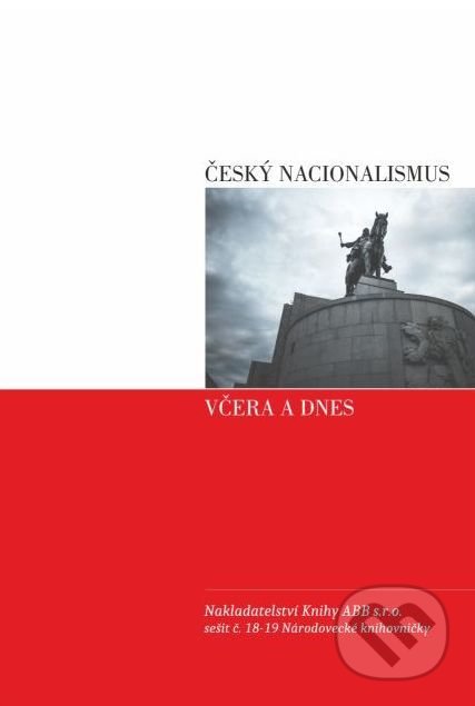 Kniha: Český nacionalismus včera a dnes (František Mareš). Adam B. Bartoš, 2019 Kniha: Český nacionalismus včera a dnes (František Mareš). Adam B. Bartoš, 2019