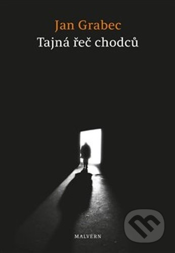 Kniha: Tajná řeč chodců (Jan Grabec). Malvern, 2021 Kniha: Tajná řeč chodců (Jan Grabec). Malvern, 2021