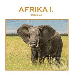 Kniha: Afrika I. (Jiří Bednář). Jiří Bednář, 2021 Kniha: Afrika I. (Jiří Bednář). Jiří Bednář, 2021