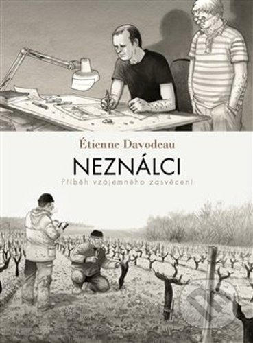 Kniha: Neználci (Étienne Davodeau). Malvern, 2021 Kniha: Neználci (Étienne Davodeau). Malvern, 2021