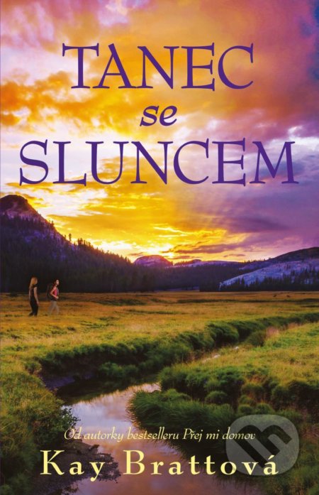 Kniha: Tanec se sluncem (Kay Bratt). Ikar CZ, 2021 Kniha: Tanec se sluncem (Kay Bratt). Ikar CZ, 2021