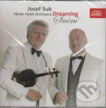 Hudební CD: Josef Suk & Orchestr Václava Hybse: Dreaming / Snění (Supraphon). Supraphon, 2010 Hudební CD: Josef Suk & Orchestr Václava Hybse: Dreaming / Snění (Supraphon). Supraphon, 2010
