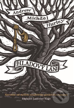 Kniha: Hladový lán (Andrew Michael Hurley). Argo, 2021 Kniha: Hladový lán (Andrew Michael Hurley). Argo, 2021