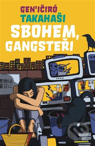Kniha: Sbohem, Gangsteři (Takahaši Geničiró). Argo, 2021 Kniha: Sbohem, Gangsteři (Takahaši Geničiró). Argo, 2021