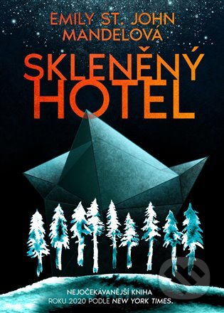 Kniha: Skleněný hotel (Emily St. John Mandel). Argo, 2022 Kniha: Skleněný hotel (Emily St. John Mandel). Argo, 2022