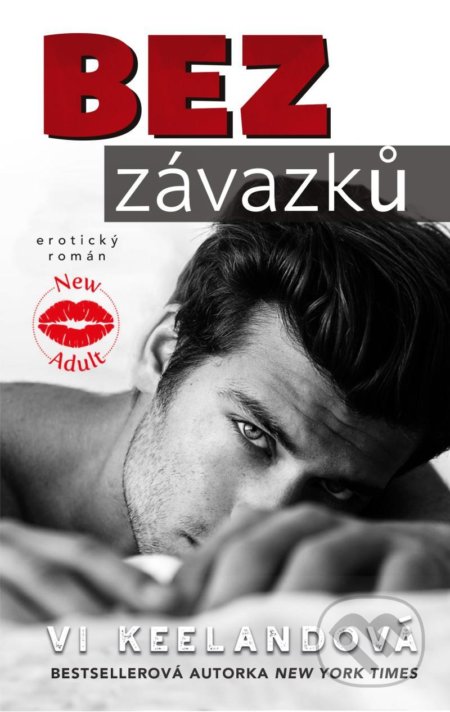 Kniha: Bez závazků (Vi Keeland). Ikar CZ, 2021 Kniha: Bez závazků (Vi Keeland). Ikar CZ, 2021