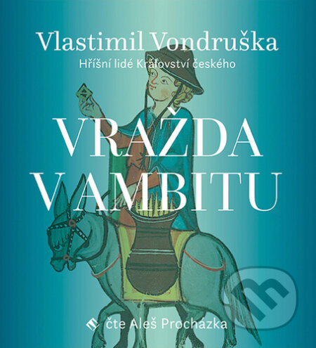 Audiokniha: Vražda v ambitu (Vlastimil Vondruška). Tympanum, 2021 Audiokniha: Vražda v ambitu (Vlastimil Vondruška). Tympanum, 2021