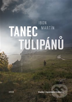 Tanec tulipánů - Ibon Martín, Argo, 2021