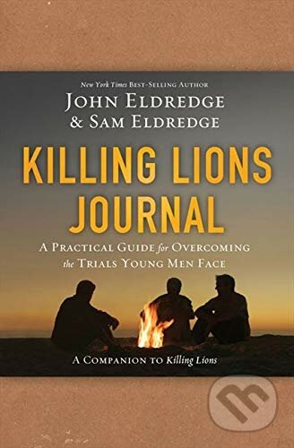 Kniha: Killing Lions Journal (John Eldredge a Samuel Eldredge). Thomas Nelson Publishers, 2014 Kniha: Killing Lions Journal (John Eldredge a Samuel Eldredge). Thomas Nelson Publishers, 2014