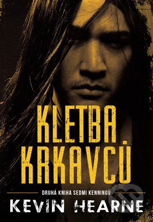 Kniha: Kletba krkavců (Kevin Hearne). Argo, 2021 Kniha: Kletba krkavců (Kevin Hearne). Argo, 2021