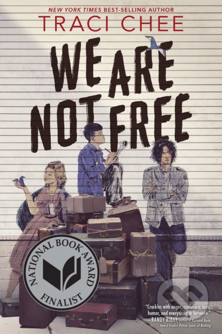 We Are Not Free - Traci Chee, Houghton Mifflin, 2020