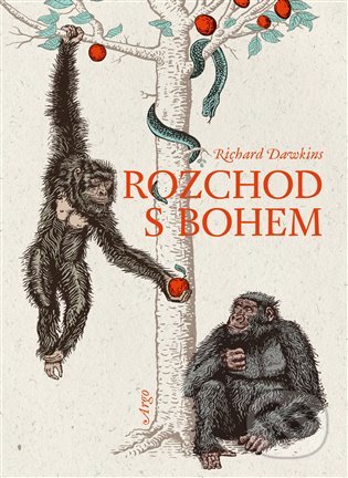 Kniha: Rozchod s bohem (Richard Dawkins). Argo, 2021 Kniha: Rozchod s bohem (Richard Dawkins). Argo, 2021