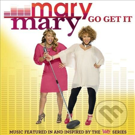 Mary Mary: Go Get It - Mary Mary, Hudobné albumy, 2012