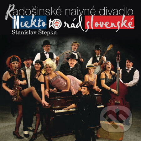 Niekto to rád slovenské - Radošinské naivné divadlo, Hudobné albumy, 2010