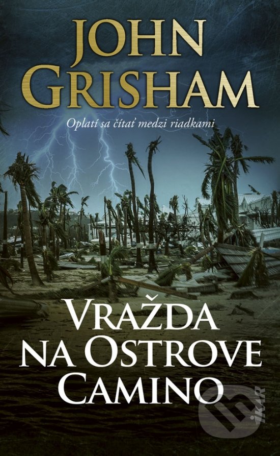 Kniha: Vražda na Ostrove Camino (John Grisham). Ikar, 2021 Kniha: Vražda na Ostrove Camino (John Grisham). Ikar, 2021
