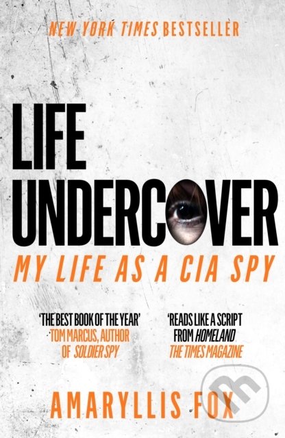 Kniha: Life Undercover (Amaryllis Fox). Ebury, 2020 Kniha: Life Undercover (Amaryllis Fox). Ebury, 2020