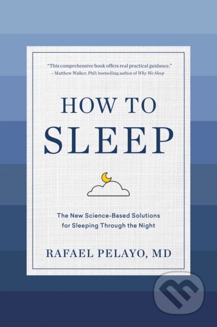 Kniha: How to Sleep (Rafael Pelayo). Artisan Division of Workman, 2020 Kniha: How to Sleep (Rafael Pelayo). Artisan Division of Workman, 2020