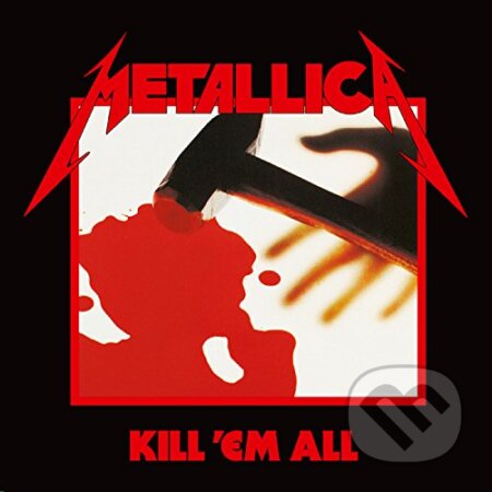 Hudobné CD: Metallica: Kill 'em All (Hudobné albumy). Hudobné albumy, 2016 Hudobné CD: Metallica: Kill 'em All (Hudobné albumy). Hudobné albumy, 2016