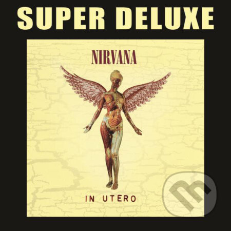 Hudobné CD: Nirvana: In Utero (Super deluxe) (Universal Music). Universal Music, 2013 Hudobné CD: Nirvana: In Utero (Super deluxe) (Universal Music). Universal Music, 2013