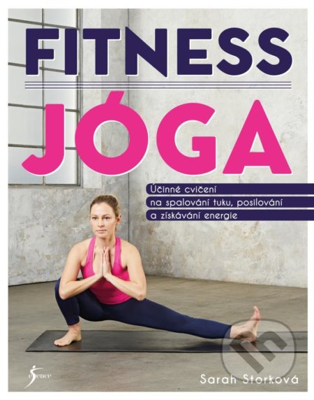 Kniha: Fitness jóga (Sarah Storková). Esence, 2021 Kniha: Fitness jóga (Sarah Storková). Esence, 2021