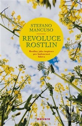 Kniha: Revoluce rostlin (Stefano Mancuso). Malvern, 2021 Kniha: Revoluce rostlin (Stefano Mancuso). Malvern, 2021