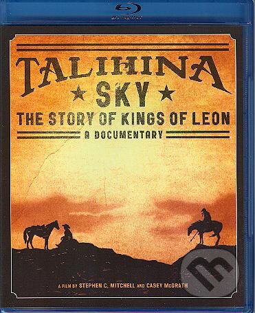 Kings of Leon: Talihina Sky - The Story of Kin - Kings of Leon, Sony Music Entertainment, 2011