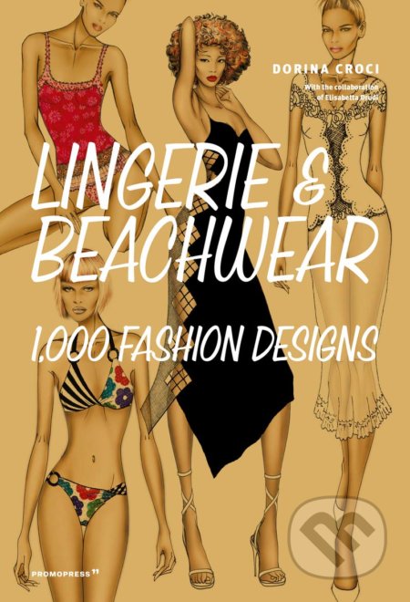 Kniha: Lingerie & Beachwear (Dorina Croci). Promopress, 2020 Kniha: Lingerie & Beachwear (Dorina Croci). Promopress, 2020