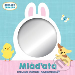 Kniha: Mláďatá (Zrkadlo) (Clare Baggaley). Svojtka&Co., 2021 Kniha: Mláďatá (Zrkadlo) (Clare Baggaley). Svojtka&Co., 2021