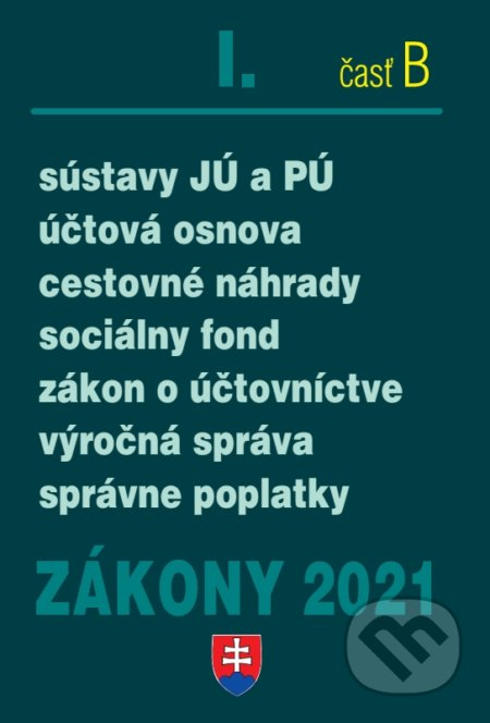 Kniha: Zákony 2021 I/B - Účtovné zákony (Autorský kolektív). Poradca s.r.o., 2021 Kniha: Zákony 2021 I/B - Účtovné zákony (Autorský kolektív). Poradca s.r.o., 2021