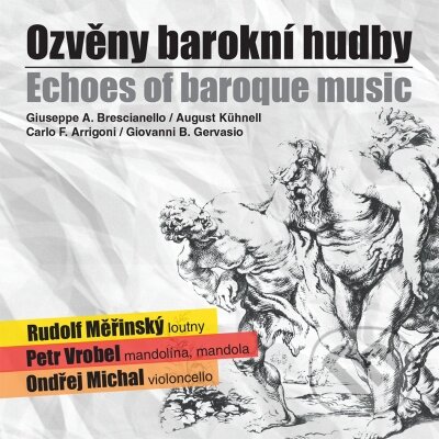 Hudební CD: Petr Vrobel, Rudolf Měřinský, Ondřej Michal: Ozvěny barokní hudby (Hudobné albumy). Hudobné albumy, 2019 Hudební CD: Petr Vrobel, Rudolf Měřinský, Ondřej Michal: Ozvěny barokní hudby (Hudobné albumy). Hudobné albumy, 2019