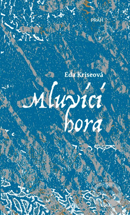 Kniha: Mluvící hora (Eda Kriseová). Práh, 2021 Kniha: Mluvící hora (Eda Kriseová). Práh, 2021