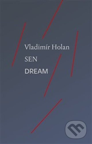 Kniha: Sen / Dream (Vladimír Holan). Knihy s úsměvem, 2021 Kniha: Sen / Dream (Vladimír Holan). Knihy s úsměvem, 2021