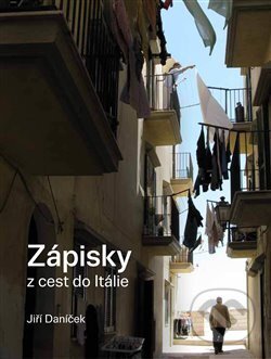 Kniha: Zápisky z cest do Itálie (Jiří Daníček). Sefer, 2021 Kniha: Zápisky z cest do Itálie (Jiří Daníček). Sefer, 2021