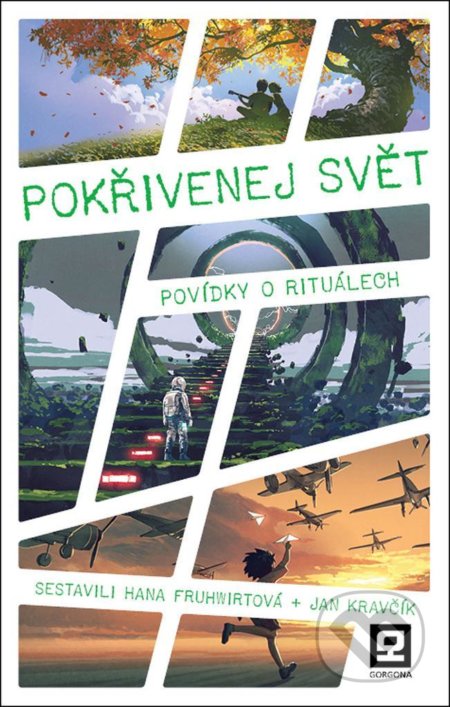 Kniha: Pokřivenej svět (Hana Fruhwirtová a Jan Kravčík). Gorgona, 2021 Kniha: Pokřivenej svět (Hana Fruhwirtová a Jan Kravčík). Gorgona, 2021