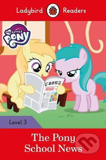 Kniha: My Little Pony: The Pony School News (Penguin Books). Penguin Books, 2018 Kniha: My Little Pony: The Pony School News (Penguin Books). Penguin Books, 2018