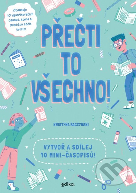 Kniha: Přečti to všechno! (Kristyna Baczynski). Edika, 2021 Kniha: Přečti to všechno! (Kristyna Baczynski). Edika, 2021