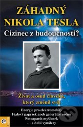 Kniha: Záhadný Nikola Tesla (Autorský kolektív). Eugenika, 2021 Kniha: Záhadný Nikola Tesla (Autorský kolektív). Eugenika, 2021