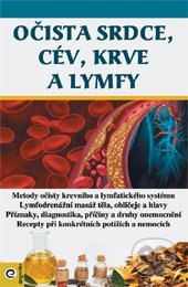 Kniha: Očista srdce, cév, krve a lmyfy (Autorský kolektiv). Eugenika, 2021 Kniha: Očista srdce, cév, krve a lmyfy (Autorský kolektiv). Eugenika, 2021