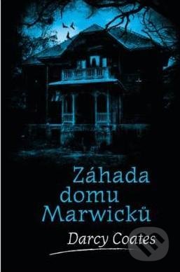 Kniha: Záhada domu Marwicků (Darcy Coates). Fobos, 2021 Kniha: Záhada domu Marwicků (Darcy Coates). Fobos, 2021