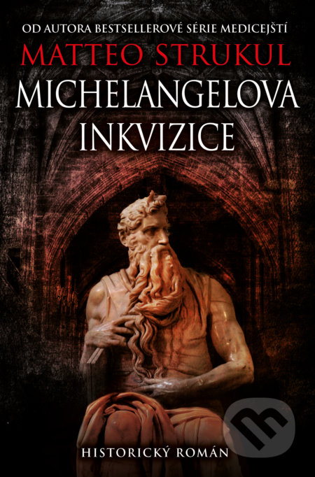 Kniha: Michelangelova inkvizice (Matteo Strukul). Kontrast, 2021 Kniha: Michelangelova inkvizice (Matteo Strukul). Kontrast, 2021