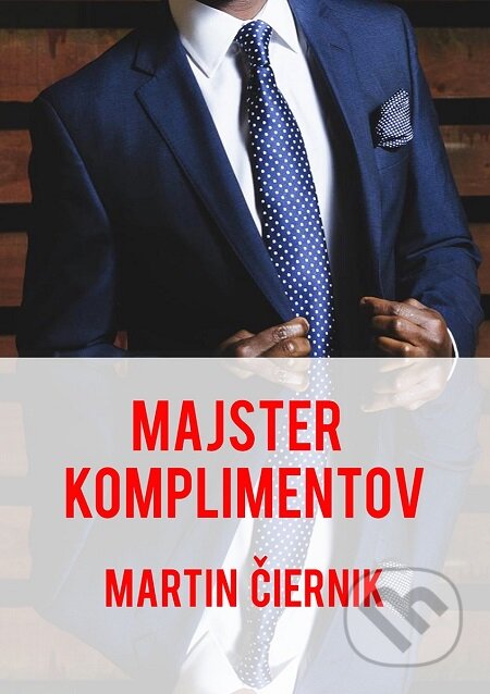 Majster komplimentov - Martin Čiernik, Elist